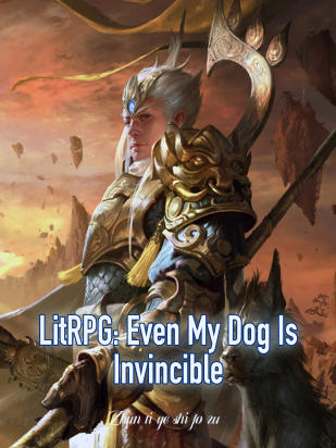 LitRPG: Even My Dog Is Invincible