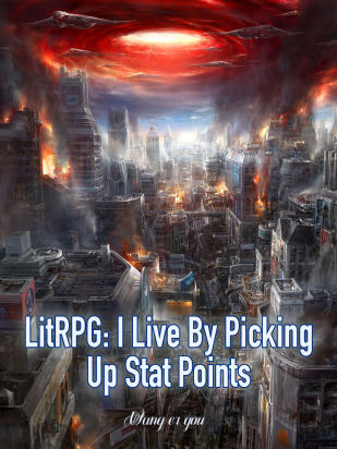 LitRPG: I Live By Picking Up Stat Points
