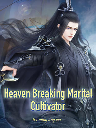 Heaven Breaking Marital Cultivator