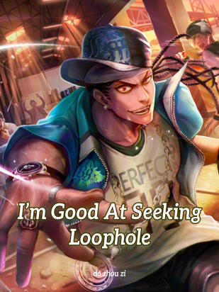 I’m Good At Seeking Loophole
