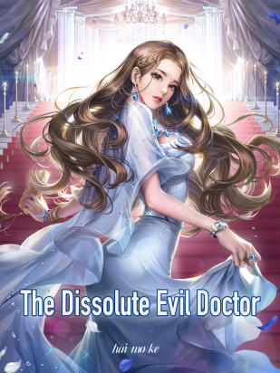 The Dissolute Evil Doctor