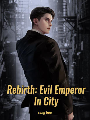Rebirth: Evil Emperor In City