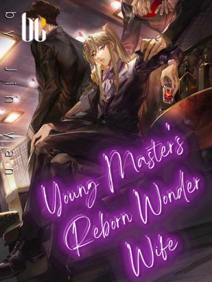 Young Master's Reborn Wonder Wife
