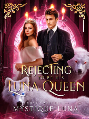 Rejecting to be His Luna Queen