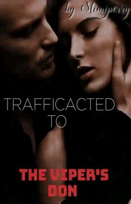 Trafficked to the viper's Don (Book1)
