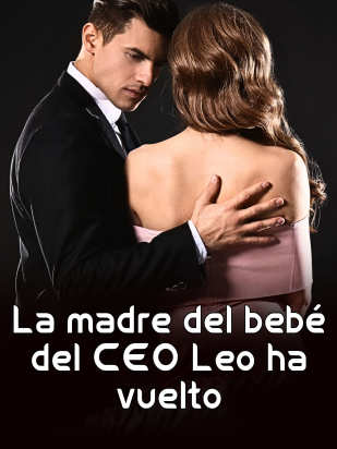 La madre del bebé del CEO Leo ha vuelto