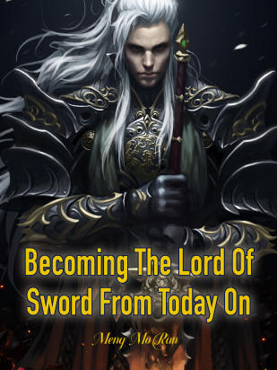 Becoming The Lord Of Sword From Today On