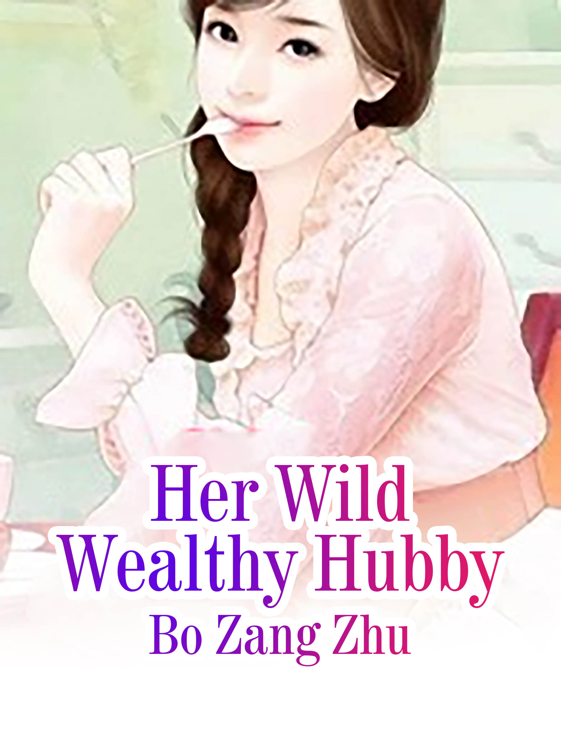 Her Wild Wealthy Hubby Novel Full Story Book Babelnovel