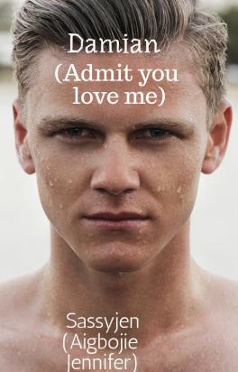 Damian (Admit You Love Me)