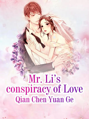 Mr Li s conspiracy of Love Novel Full Story | Book - BabelNovel