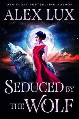 Seduced by the Wolf (The Seduced Saga Book 1)