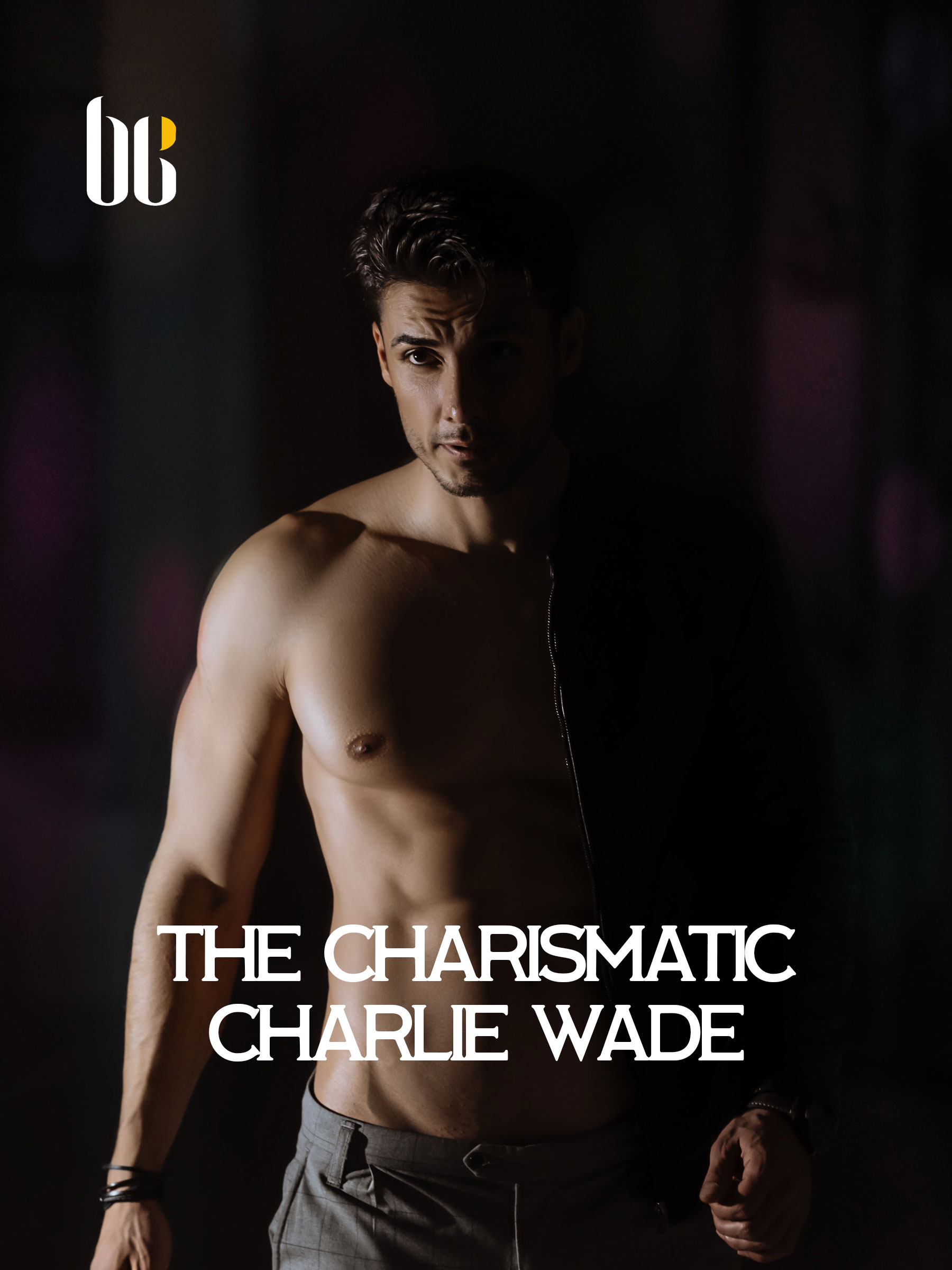 Si Karismatik Charlie Wade - Baca Novel Si Karismatik ...