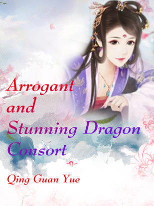Arrogant and Stunning Dragon Consort