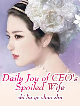 Daily Joy of CEO's Spoiled Wife