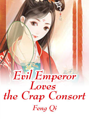 Evil Emperor Loves the Crap Consort