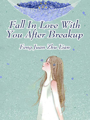 Fall in Love with You after Breakup