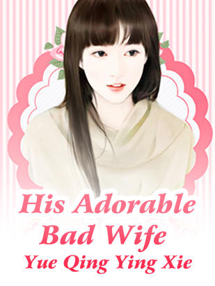 His Adorable Bad Wife
