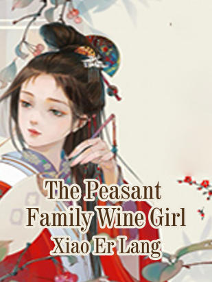 The Peasant Family Wine Girl