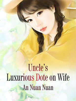 Uncle’s Luxurious Dote on Wife