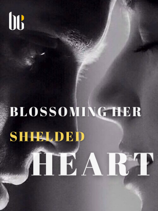 Blossoming Her Shielded Heart