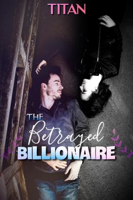 The Betrayed Billionaire