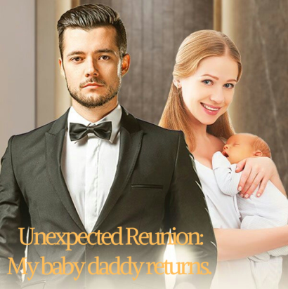 Unexpected Reunion: My baby Daddy Returns