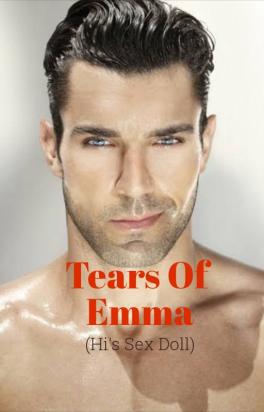 Tears Of Emma: His Sex Doll