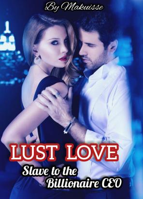 LUST LOVE: Slave to the Billionaire CEO