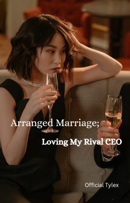 Arranged Marriage; Loving My Rival Ceo
