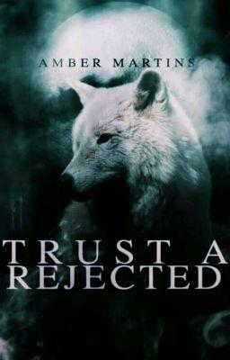 Trust A Rejected
