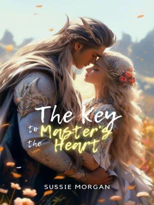 The Key to the Master's Heart - Only Her Can Free His Frozen Heart
