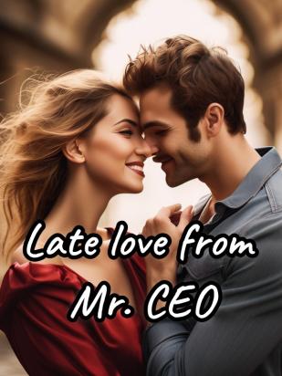 Late love from Mr. CEO