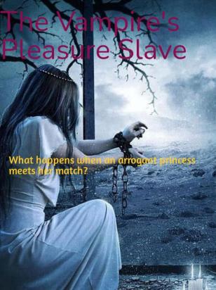 The Vampire's Pleasure Slave
