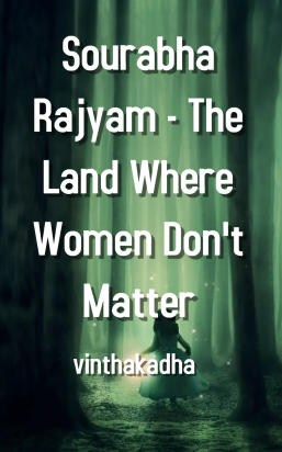 Sourabha Rajyam - The Land Where Women Don't Matter