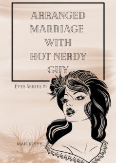 Arranged Marriage With Hot Nerdy Guy (Eyes Series 1)
