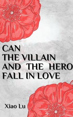 CAN THE VILLAIN AND THE HERO FALL IN LOVE