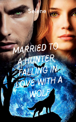 Married To A Hunter, Falling In Love With A Wolf