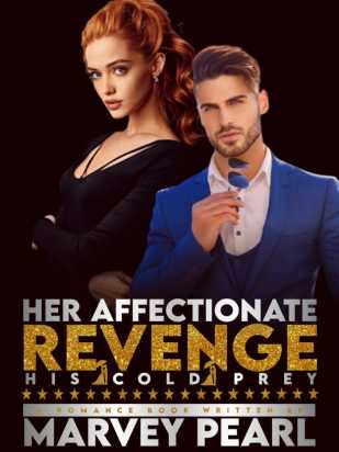 Her Affectionate Revenge ( His Cold Prey)