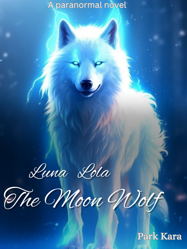 Luna Lola The Moon Wolf Novel Full Story Book BabelNovel Luna Lola The Moon Wolf Novel Full Story Book BabelNovel