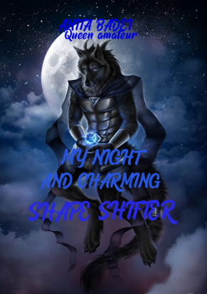 MY NIGHT AND CHARMING SHAPE SHIFTER