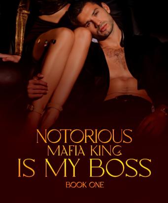 Notorious Mafia King Is My Boss (Book 1)