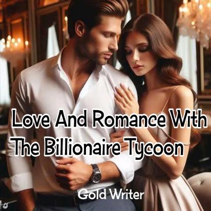 Love And Romance With The Billionaire Tycoon
