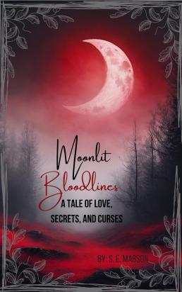 Moonlit Bloodlines: A Tale of Love, Secrets, and Curses