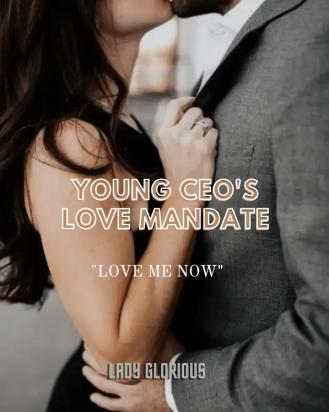 Young CEO'S LOVE MANDATE. LOVE ME NOW