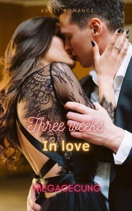 Three weeks in love