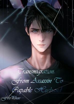 Transmigration: From Assassin To Capable Husband