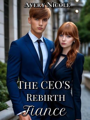 The CEO's Rebirth Fiance
