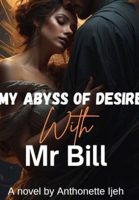 My Abyss Of Desire With Mr Bill