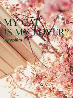 My Cat Is My Lover?