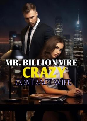 Mr. Billionaire Crazy Contract Wife